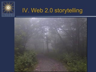 IV. Web 2.0 storytelling 
