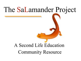 The  S a L amander Project A Second Life Education  Community Resource 