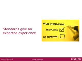 Standards give an expected experience 
