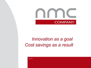 15/01/15
Innovation as a goal
Cost savings as a result
 