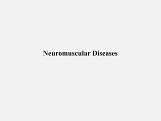 Neuromuscular Diseases
 