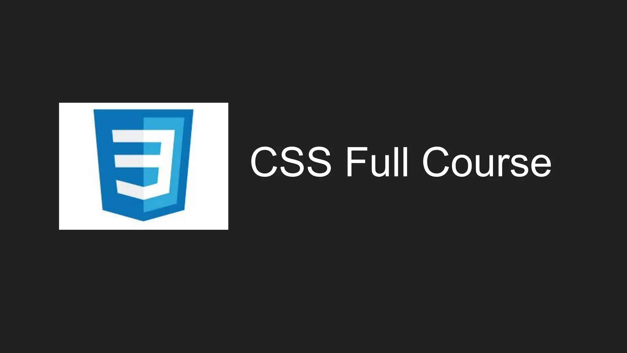CSS Full Course
 