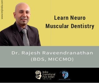 Learn Neuro
Muscular Dentistry
 