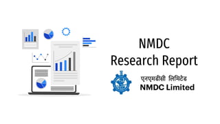 NMDC
Research Report
 