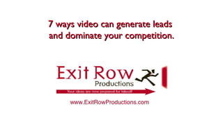 7 ways video can generate leads  and dominate your competition. 