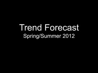 Fashion Trend Forecast 2012