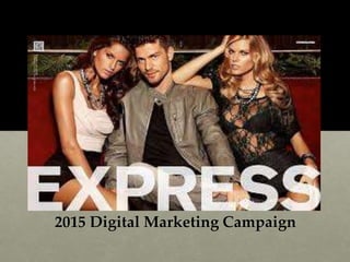 2015 Digital Marketing Campaign
 