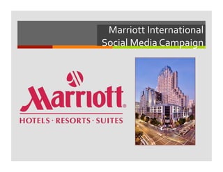 Marriott International  
Social Media Campaign  
 