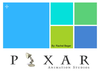 +

By: Rachel Beger

Pixar

 