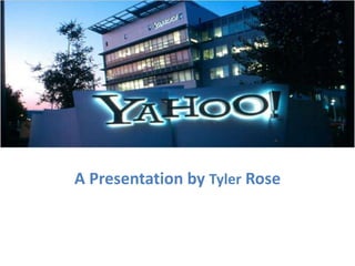 A Presentation by Tyler Rose 