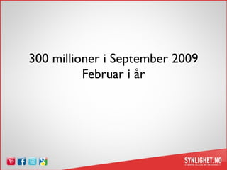 Norge
2,44 millioner brukere
 