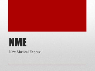 NME
New Musical Express

 