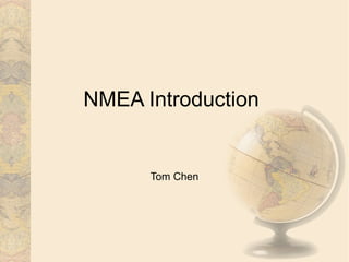 NMEA Introduction
Tom Chen
 