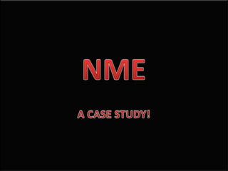 NME case study