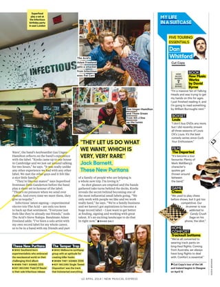 13
12 april 2014 | New Musical express
Superfood
play a set at
the Infectious
birthday party
in east London
The Temper Trap
►WHO Melbourne synthpop
group with an aptitude for
creating killer hooks
►WHen tHey siGned 2009
►key recOrd Single ‘Sweet
Disposition’ was the track
that kickstarted everything
Gus Unger-Hamilton
and Thom Green
from Alt-J line
up the tunes
The Acid’s
Adam Freeland
gets a smacker
from Infectious
exec Pat Carr
These New Puritans
►WHO Southend-born
experimentalists who embraced
the neoclassical world on their
challenging third album
►WHen tHey siGned 2013
►key recOrd ‘Field Of Reeds’
is their sole Infectious release
Wave’, the band’s keyboardist Gus Unger-
Hamilton refects on the band’s experience
with the label. “Korda came up to our house
in Cambridge and we just sat around talking
for two hours,” he says. “It was really unlike
any other experience we had with any other
label. We met the other guys and it felt like
a nice little family.”
“They’re like our mates!” says Superfood
frontman Dom Ganderton before the band
play a short set in honour of the label.
“There’s no pressure when we send over
demos. And every time we meet them, they
give us tequila.”
Infectious’ latest signing – experimental
electro trio The Acid – are only too keen
to back up that sentiment. “Everyone just
feels like they’re already our friends,” nods
The Acid’s Steve Nalepa. Bandmate Adam
Freeland adds: “I’ve been a solo artist with
my own record label for my whole career,
so to be in a band with my friends and part
of a family of people who are helping is
a whole new trip. I’m loving it.”
As shot glasses are emptied and the bands
gathered take turns behind the decks, Korda
reveals the secret behind becoming one of
the most infuential small labels going. “We
only work with people we like and we work
really hard,” he says. “We’re a family business
and we haven’t got aspirations to become a
huge record label – I just want to get better
at fnding, signing and working with great
talent. It’s an exciting landscape to do that
in right now.” ■ RHIAN DALY
DEREKBREMNER
FILM
The Departed
“It’s become a tour
favourite. Plenty of
Mark Wahlberg’s
character’s
quotes get
thrown around
between
the band.”
BOOK
How Music
Works
by David
Byrne
“I’m a massive fan of Talking
Heads and was trying to get
my hands on this for ages.
I just finished reading it, and
I’m going to read something
by William Burroughs next.”
BOXSET
Louis
“I don’t buy DVDs any more,
but I did recently stream
all three seasons of Louis
CK’s Louis. It’s the best
comedy series since Curb
Your Enthusiasm.”
HOME
COMFORT
Tracksuit bottoms
“We’ve all converted to
wearing track pants on
long-haul flights. Coming
from Australia, we always
have long flights to deal
with. Comfort is essential.”
FIVE TOuRIng
ESSEnTIaLS
gaME
Chess
“We used to play chess
before shows, but it got too
competitive. Our
drummer is now
addicted to
Candy Crush
Saga on his
phone, the idiot.”
dan
Whitford
Cut Copy
►Cut Copy’s tour of the UK
and Ireland begins in Glasgow
on April 12
“tHey let us dO WHat
We Want, WHicH is
very, very rare”
Jack Barnett,
these new puritans
 