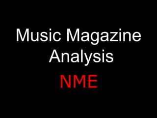 Music Magazine
   Analysis
     NME
 