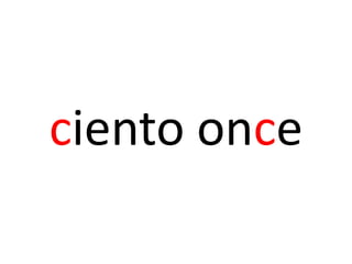 ciento once
 