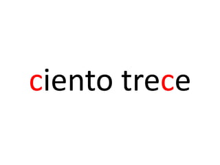 ciento trece
 