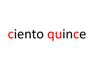 ciento quince
 