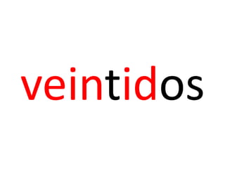 veintidos
 