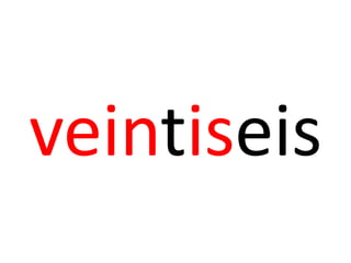 veintiseis
 