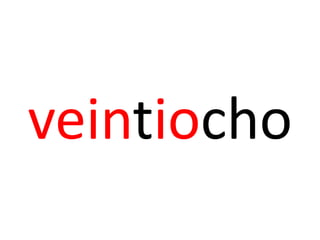 veintiocho
 