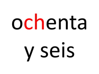 ochenta
y seis
 