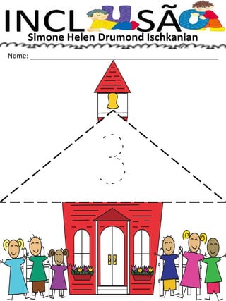 Simone Helen Drumond Ischkanian
Nome: __________________________________________________
3