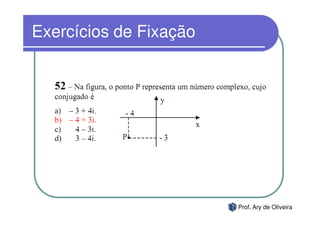 Exercícios de Fixação




                        Prof. Ary de Oliveira
 