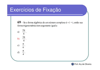 Exercícios de Fixação




                        Prof. Ary de Oliveira
 