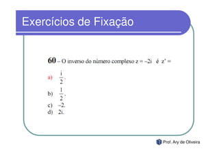 Exercícios de Fixação




                        Prof. Ary de Oliveira
 