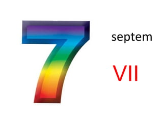 septem
VII
 