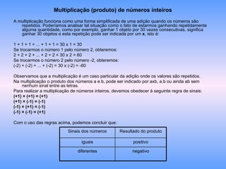 <ul><li>Multiplicação (produto) de números inteiros </li></ul><ul><li>A multiplicação funciona como uma forma simplificada...