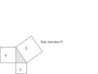 Este, tem área 5². 