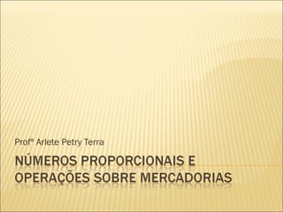 Profª Arlete Petry Terra 