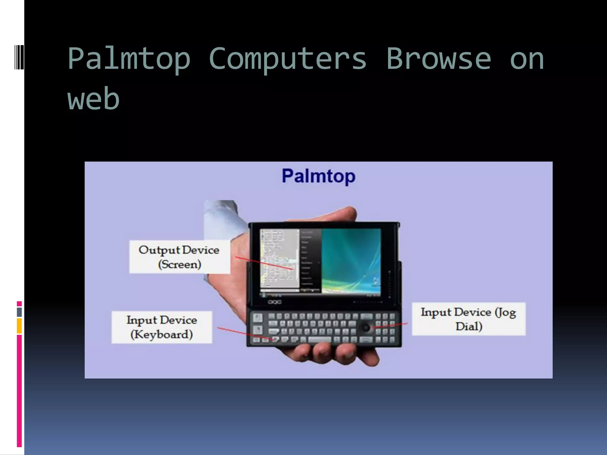 Palmtop Computers Browse on
web
 