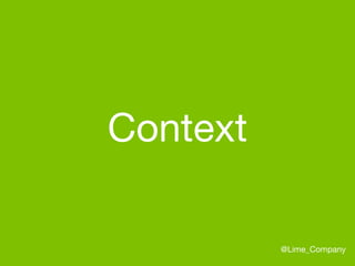 Context
@Lime_Company
 