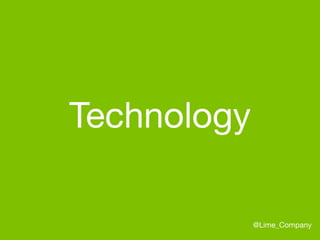 Technology
@Lime_Company
 