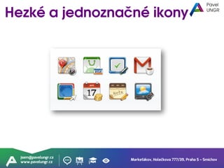 Markeťákov, Holečkova 777/39, Praha 5 – Smíchov
jsem@pavelungr.cz
www.pavelungr.cz
 