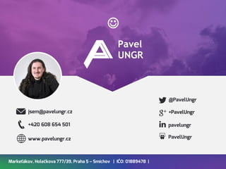 www.pavelungr.cz
@PavelUngr
+PavelUngr
pavelungr
PavelUngr
+420 608 654 501
jsem@pavelungr.cz
Markeťákov, Holečkova 777/39, Praha 5 – Smíchov | IČO: 01889478 |

 