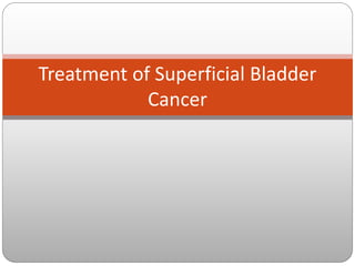 Management of Non Muscle Invasive Bladder Cancer | PPTX