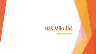 Náš Mikuláš
www.nasmikulas.sk
 
