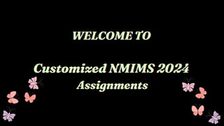 NMIMS - Customized NMIMS 2024  Assignments I NMIMS project assistance I NMIMS MBA Customized Project Services