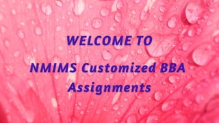 NMIMS Customized BBA Assignments INMIMS APR 2024 Customized Assignments I NMIMS Plagiarism-free Assignments