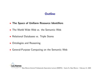 Outline

• The Space of Uniform Resource Identiﬁers

• The World Wide Web vs. the Semantic Web

• Relational Databases vs....