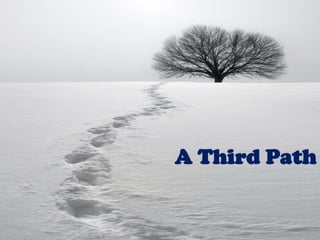 A Third Path
 
