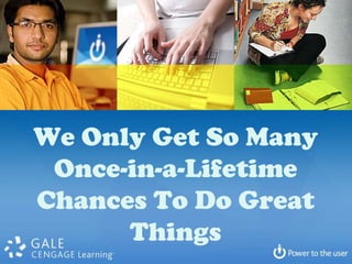 We Only Get So Many
 Once-in-a-Lifetime
Chances To Do Great
      Things
 