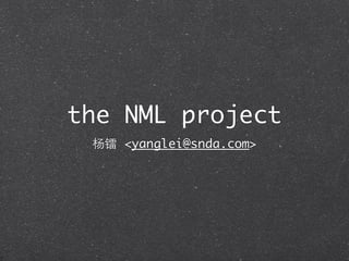 the NML project
   <yanglei@snda.com>
 