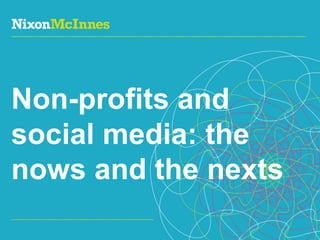 Non-profits and social media: the nows and the nexts 