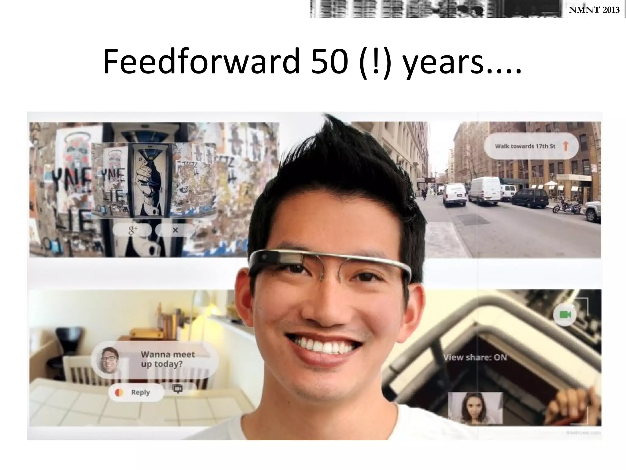 NMNT 2013




Feedforward 50 (!) years....
 